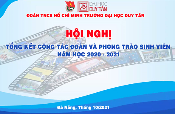 Hội nghị Tổng kết Công tác Đoàn và Phong trào Sinh viên Năm học 2020 - 2021